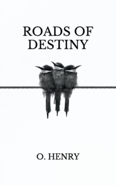 Cover for O Henry · Roads of Destiny (Taschenbuch) (2021)