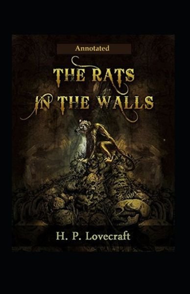 The Rats in the Walls (Illustrated) - H P Lovecraft - Livros - Independently Published - 9798747458222 - 2 de maio de 2021