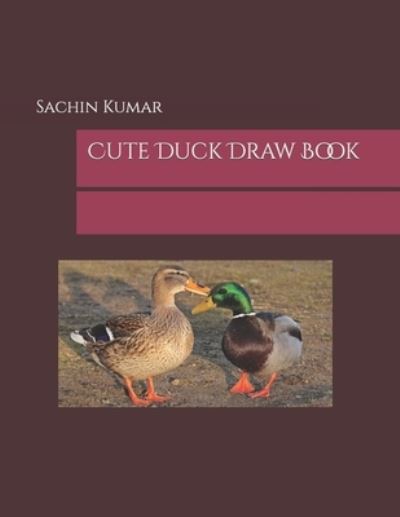 Cover for Sachin Kumar · Cute Duck Draw Book (Paperback Book) (2022)