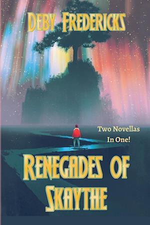 Cover for Deby Fredericks · Renegades of Skaythe (Book) (2024)