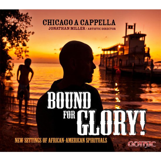Cover for Hogan / Crabtree / Chicago a Cappella / Miller · Bound for Glory (CD) (2014)