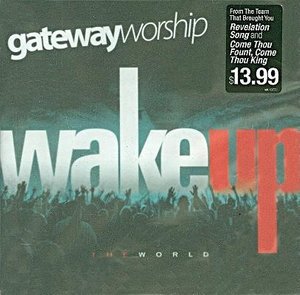 Cover for Gateway Worship · Wake Up The World (CD) (2008)