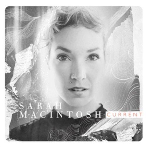 Current - Sarah Macintosh - Música - SONY MUSIC ENTERTAINMENT - 0000768507223 - 6 de março de 2012