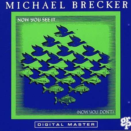 Cover for Michael Brecker · Now You See It (CD) (2004)