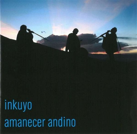 Cover for Inkuyo · Amanecer Andino / Andean Sunrise (CD) (2015)