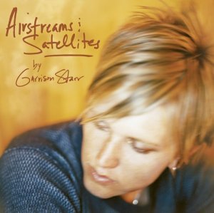 Cover for Starr Garrison · Airstreams &amp; Satellites (CD) (2004)