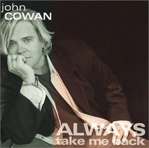 Always Take Me Back - Cowan John - Música - Sugar Hill - 0015891393223 - 2 de abril de 2002