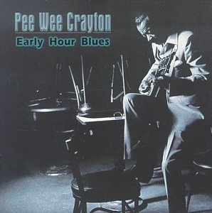 Cover for Pee Wee Crayton · Early Hour Blues (CD) (1999)