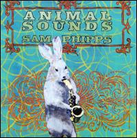 Cover for Sam Phipps · Animal Sounds (CD) (2007)