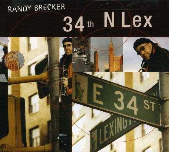 34th N Lex - Randy Brecker - Musiikki - SHRAPNEL - 0026245406223 - tiistai 30. lokakuuta 2007