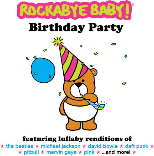 Birthday Party - Rockabye Baby! - Musiikki - Rockabye Baby Music - 0027297972223 - perjantai 14. lokakuuta 2016