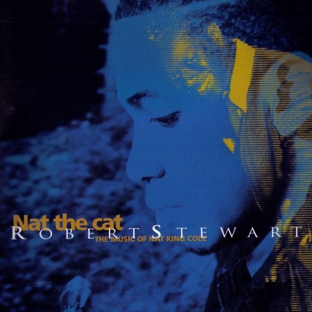 Cover for Robert Stewart · Nat The Cat / The Music Of Nat King Cole (CD) (2015)