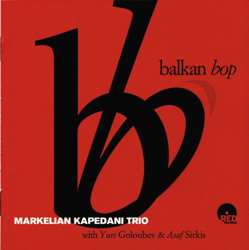 Balkan Bop - Markelian Kapedani Trio - Music - RED - 0027312332223 - April 7, 2011