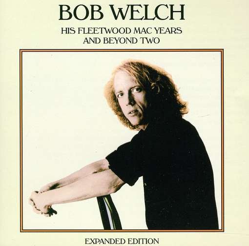 Cover for Bob Welch · His Fleetwood Mac Years And Beyond Two (CD) (1990)