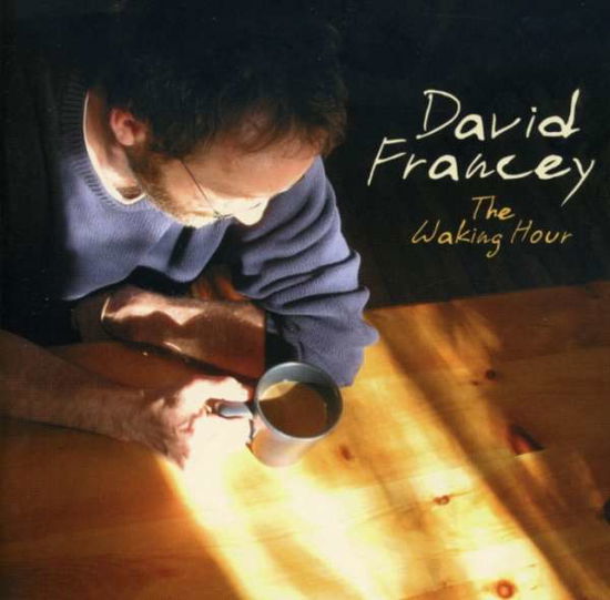 Waking Hour - David Francey - Muzyka - Red House - 0033651018223 - 8 lutego 2005