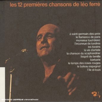 Les 12 Premieres Chansons De Leo Ferre (Vol10) - Leo Ferre - Musiikki - BARCLAY - 0044007619223 - maanantai 28. helmikuuta 2005