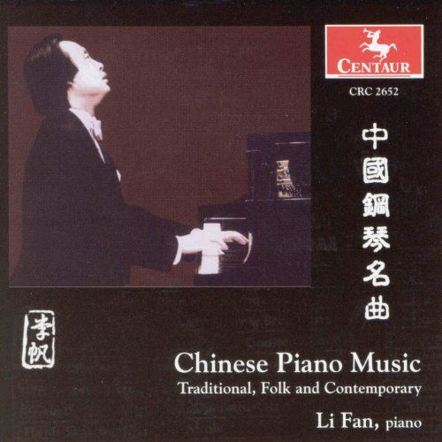 Chinese Piano Music - Li Fan - Musiikki - CTR - 0044747265223 - tiistai 27. heinäkuuta 2004