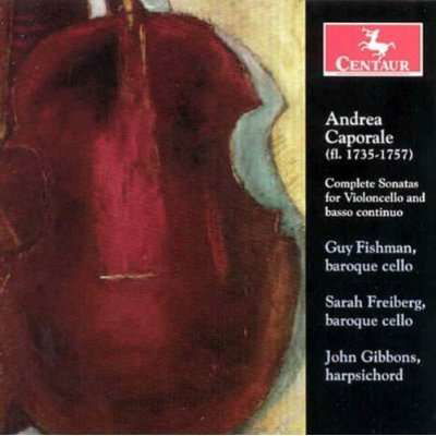 Complete Sonatas for Violoncello & Basso - Caporale,andrea / Fishman,guy / Freiberg,sarah - Musik - Centaur - 0044747281223 - 26 september 2006