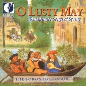 Cover for Toronto Consort · O Lusty May: Renaissance Songs of Spring (CD) (1999)