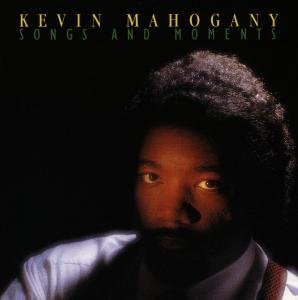 Cover for Kevin Mahogany · Songs &amp; Moments (CD) (1994)