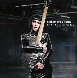 I'm Not Bossy, I'm the Boss - Sinead O'Connor - Musique - LOCAL - 0067003102223 - 25 août 2014