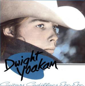 Guitars, Cadillacs, Etc., - Dwight Yoakam - Musiikki - WARNER BROTHERS - 0075992537223 - sunnuntai 8. lokakuuta 1989