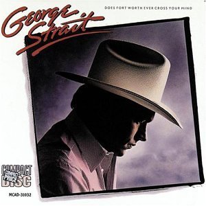 Does Fort Worth Cross You - George Strait - Musik - MCA - 0076743103223 - 18. marts 2015