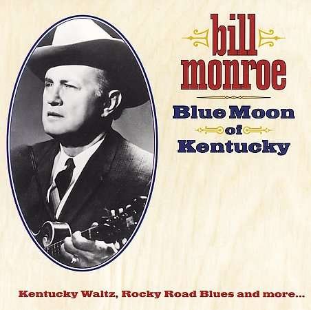 Cover for Bill Monroe · Blue Moon Of Kentucky (CD)