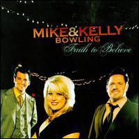 Cover for Bowling Mike &amp; Kelly · Mike &amp; Kelly Bowling-faith to Believe (CD) (2008)