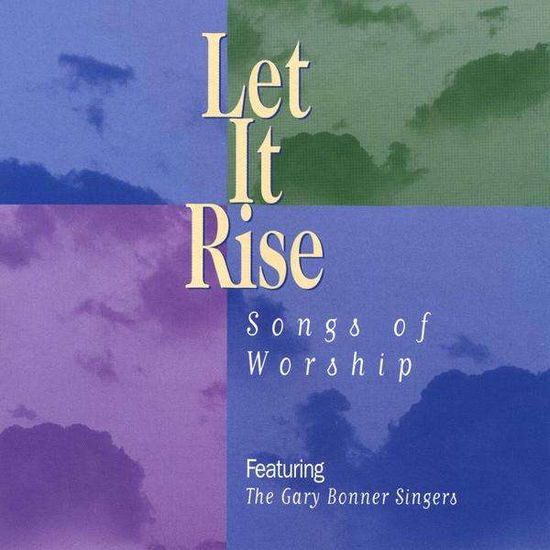 Let It Rise - Gary Singers Bonner - Muziek - CD Baby - 0080689608223 - 24 februari 2009