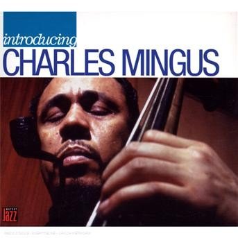 Cover for Charles Mingus · Introducing: Charles Mingus (CD) [Remastered edition] [Digipak] (2011)