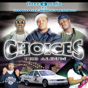 Cover for Three 6 Mafia · Three 6 Mafia-choices (CD) (2001)