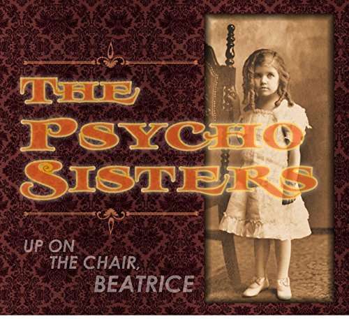 Up on the Chair Beatrice - Psycho Sisters - Musikk - SMORE - 0089353324223 - 29. november 2019