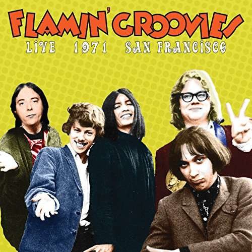 Cover for Flamin' Groovies · Live 1971 San Francisco (CD) (2017)