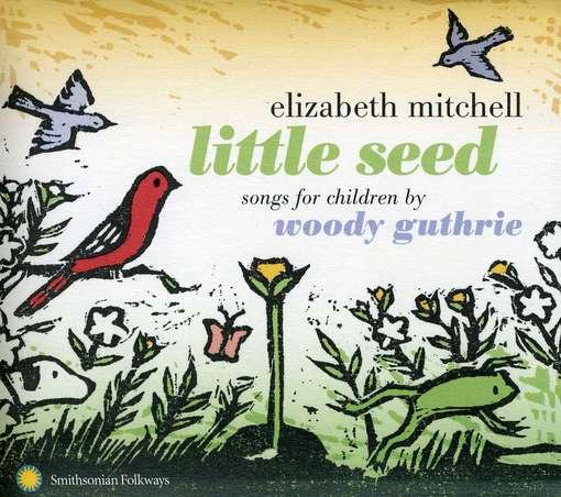 Little Seed - Songs For Children By Wood - Elizabeth Mitchell - Musikk - SMITHSONIAN FOLKWAYS - 0093074507223 - 10. juli 2012