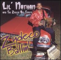 Cover for Li'l Nathan / Zydeco Big Timers · Zydeco Ballin (CD) (2002)