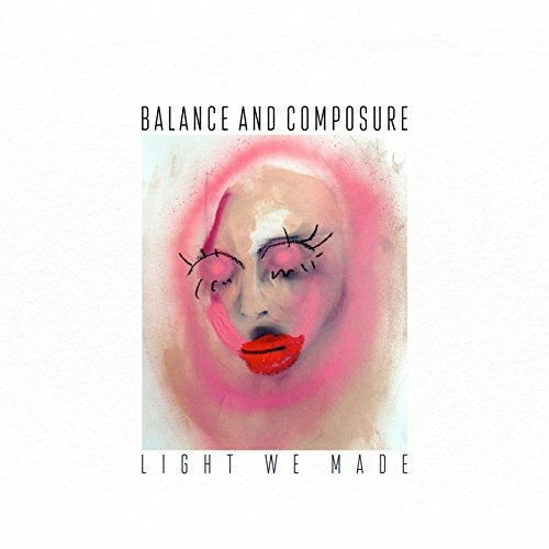 Light We Made - Balance and Compsure - Music - BMG - 0190296989223 - October 7, 2016