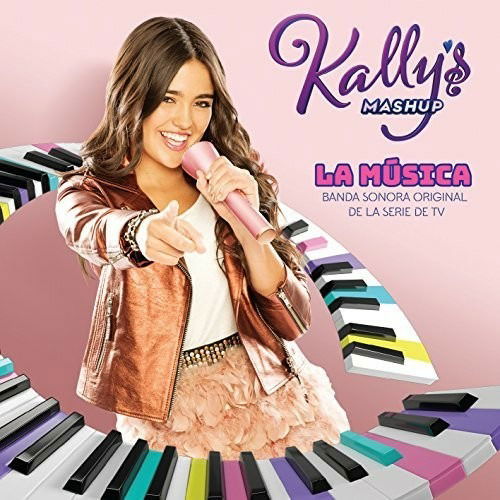 Kally's Mashup: La Musica - Kally's Mashup - Musik - Sony - 0190758306223 - 16. marts 2018