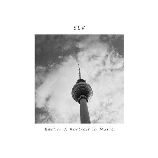 Cover for Slv · Berlin: Portrait in Music (CD) (2019)