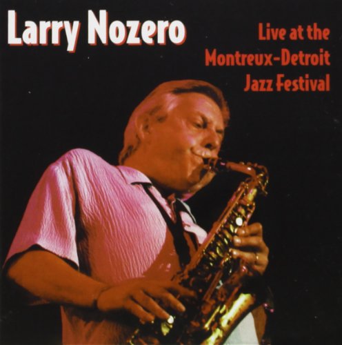 Cover for Larry Nozero · Live at the Montreux-detroit Jazz Festival (CD) (2002)