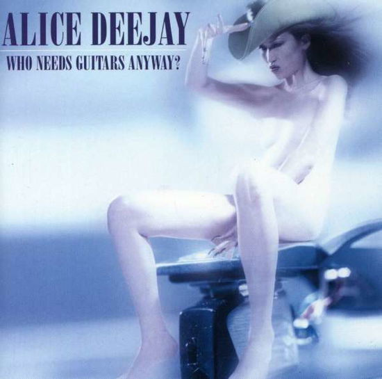 Cover for Alice Deejay · Who Needs Guitars Anyway (CD) (2000)