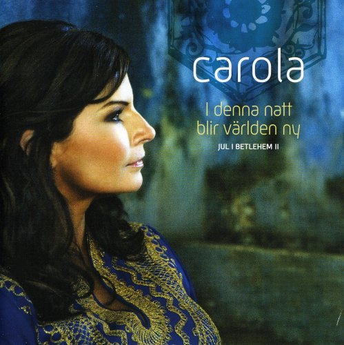 I Denna Natt Blir Världen Ny - Jul I Betlehem II - Carola - Musique - UNIVERSAL - 0602517521223 - 14 novembre 2007