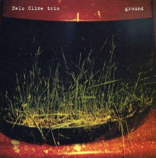 Cover for Nels Cline · Ground (CD) (2005)