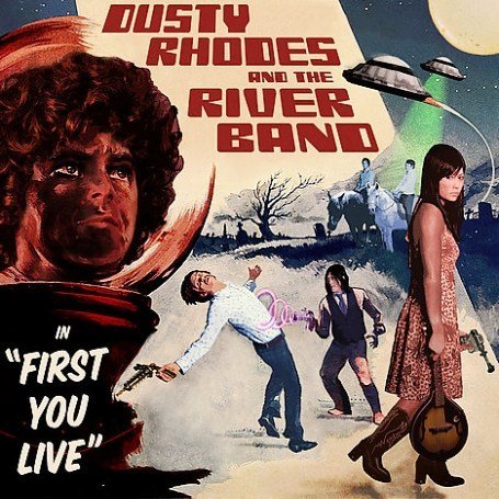 First You Live - Dusty Rhodes / River Band - Musiikki - SIDE ONE DUMMY RECORDS - 0603967134223 - maanantai 18. helmikuuta 2008