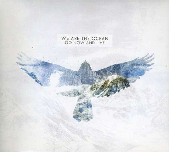 Go Now & Live - We Are The Ocean - Music - ALTERNATIVE / ROCK - 0603967147223 - August 25, 2015