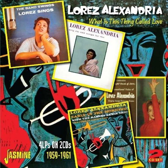 Cover for Lorez Alexandria · What Is This Thing Called Love (CD) (2014)