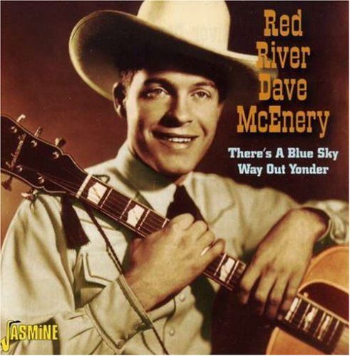 There's A Blue Sky Way Ou - Red River Dave Mcenery - Música - JASMINE - 0604988358223 - 16 de abril de 2007