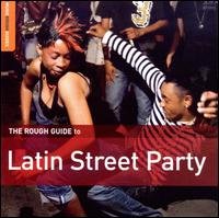 Rough Guide to Latin Street Party / Various - Rough Guide to Latin Street Party / Various - Musik - WORLD MUSIC NETWORK - 0605633121223 - 26. august 2008