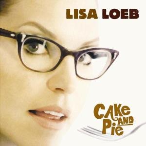 Cake and Pie - Loeb Lisa - Musik - POL - 0606949324223 - 7. maj 2004