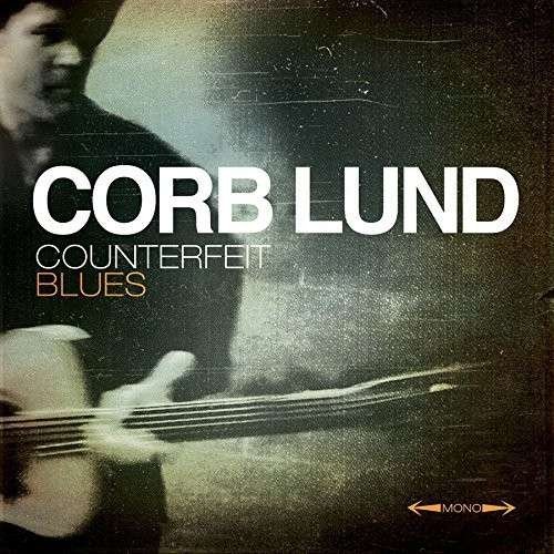 Cover for Corb Lund · Counterfeit Blues (CD) [Deluxe edition] (2014)
